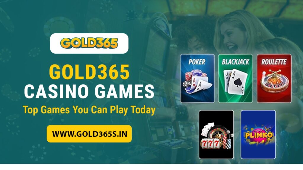 Gold365 Casino Games – Popular Casino Games You Can Play Today