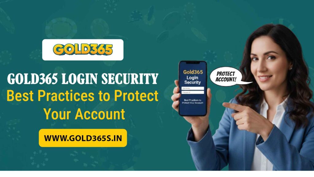 Gold365 Login Security: Best Practices to Protect Your Account