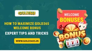 How to Maximize Gold365 Welcome Bonus — Expert Tips and Tricks