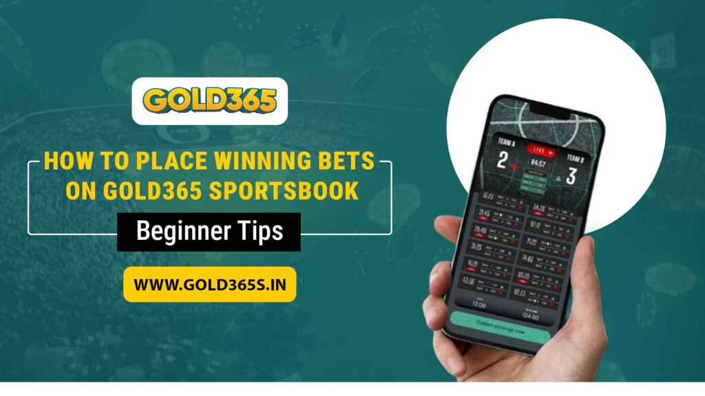 How to Place Winning Bets on Gold365 Sportsbook – Beginner Guide