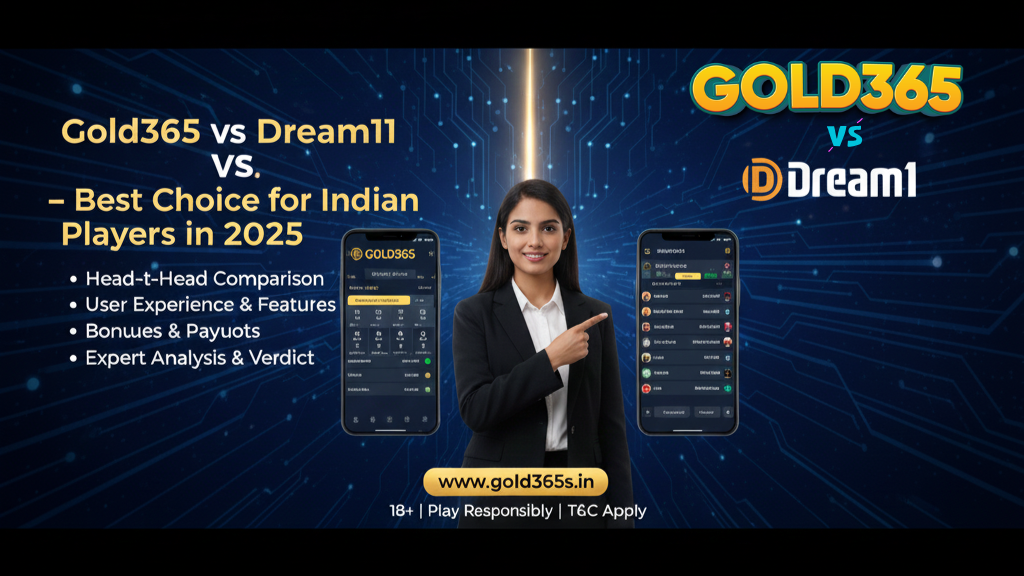 Gold365 vs Dream11 – Best Choice for Indian Players in 2025
