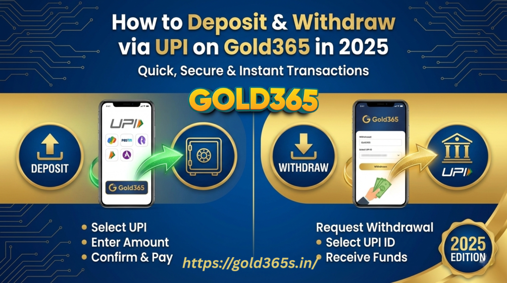 How to Deposit & Withdraw via UPI on Gold365 in 2025