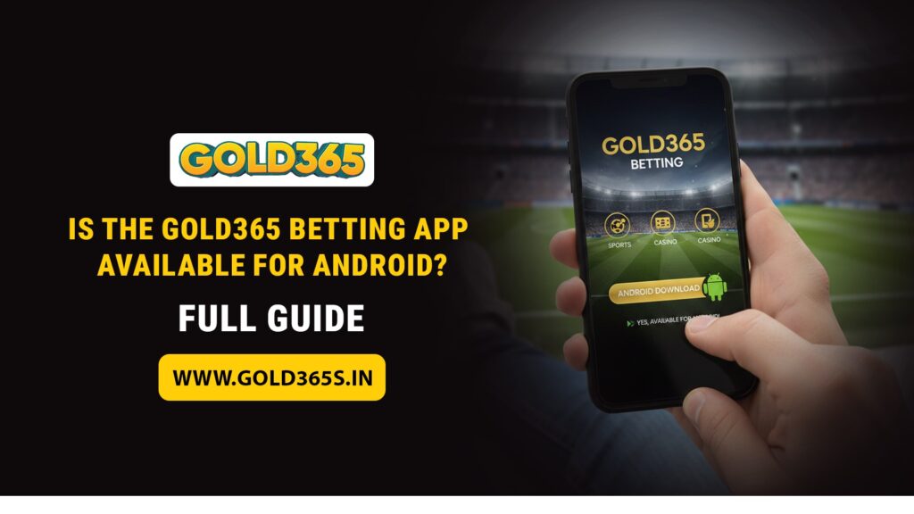 Gold365 betting app available for Android full guide