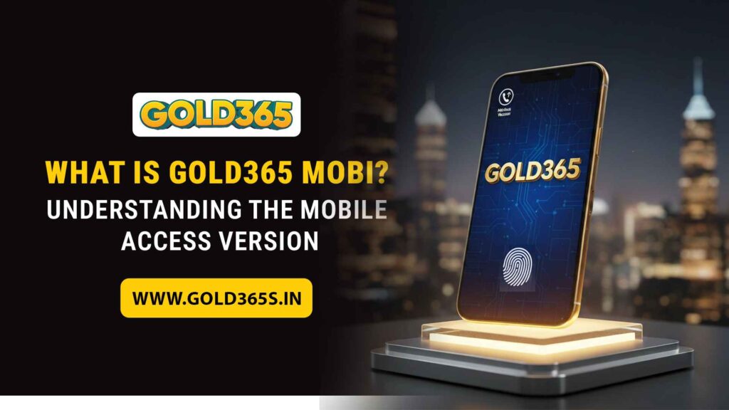 Gold365 Mobi Explained – Mobile Web Access & Login Guide
