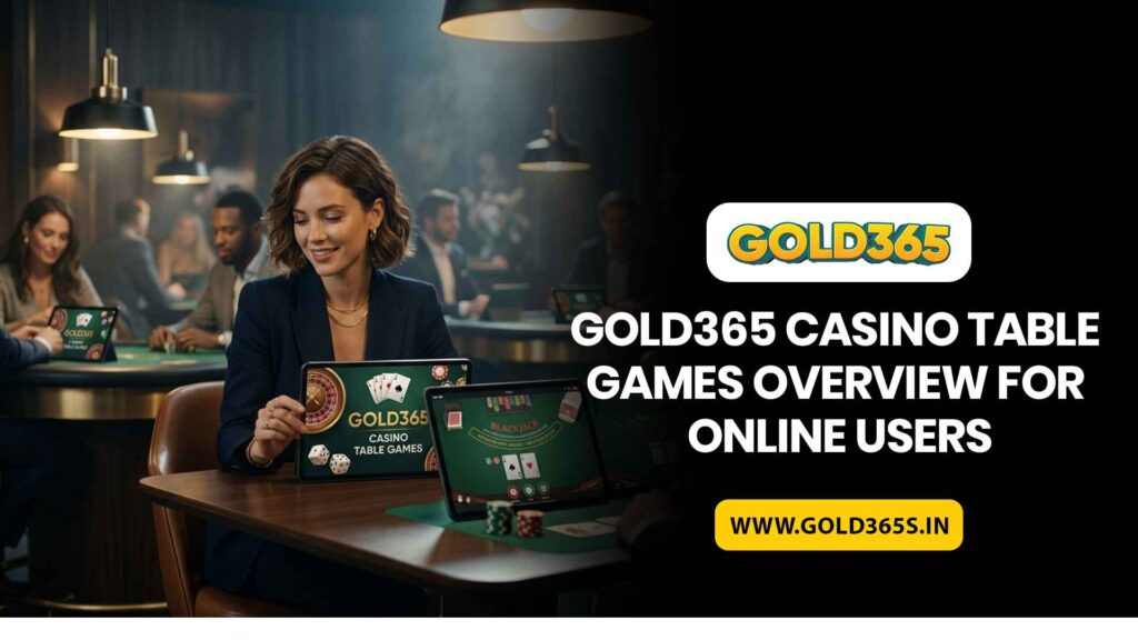 Gold365 casino table games guide with online gameplay insights