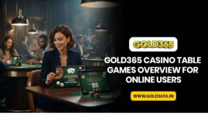 Gold365 casino table games guide with online gameplay insights