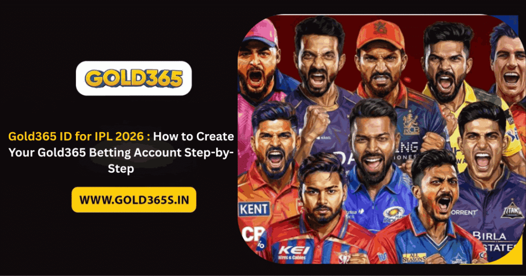 Gold365 ID for IPL 2026 betting account creation step-by-step guide