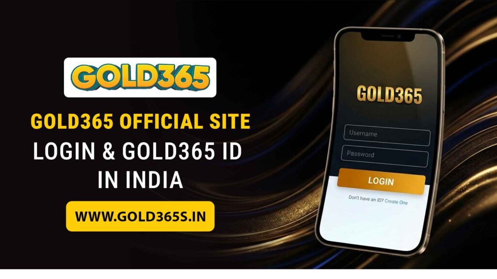 Gold365 Official Site Login and Gold365 ID India Guide