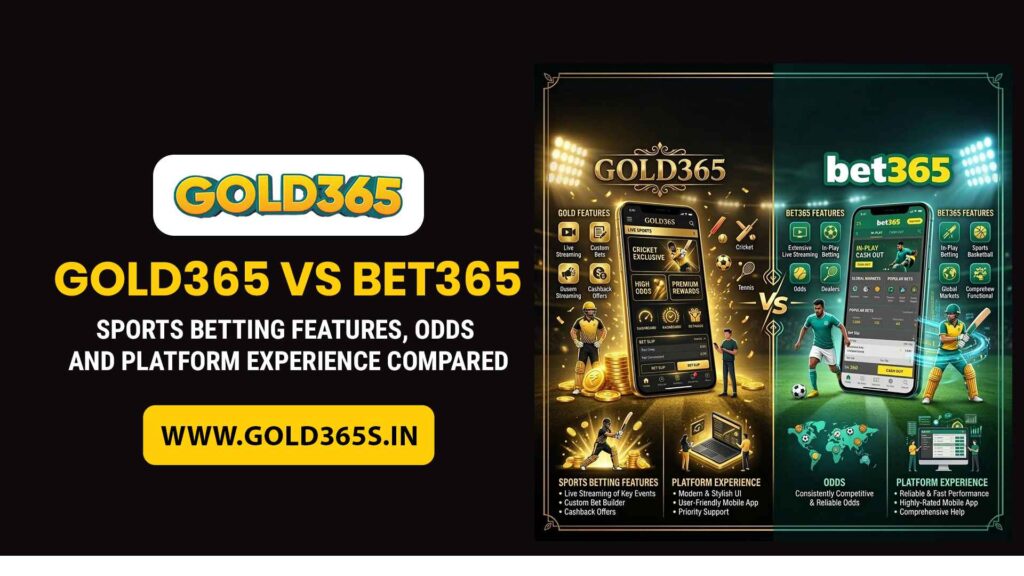 Gold365 vs Bet365 sports betting platform comparison guide