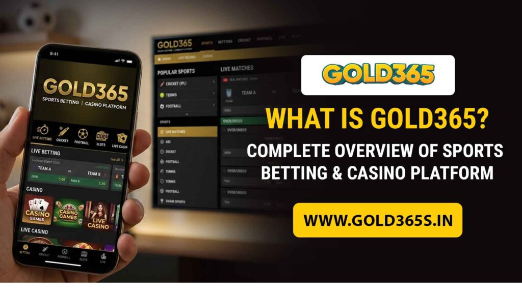 What Is Gold365? Complete Overview of Sports Betting & Casino Platform
