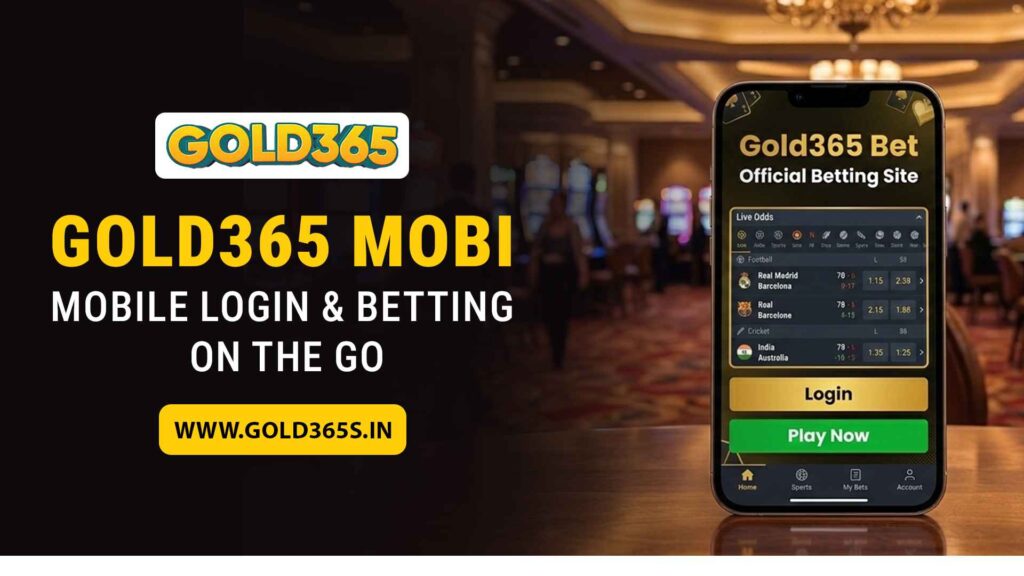 Gold365 mobi mobile login and betting platform guide