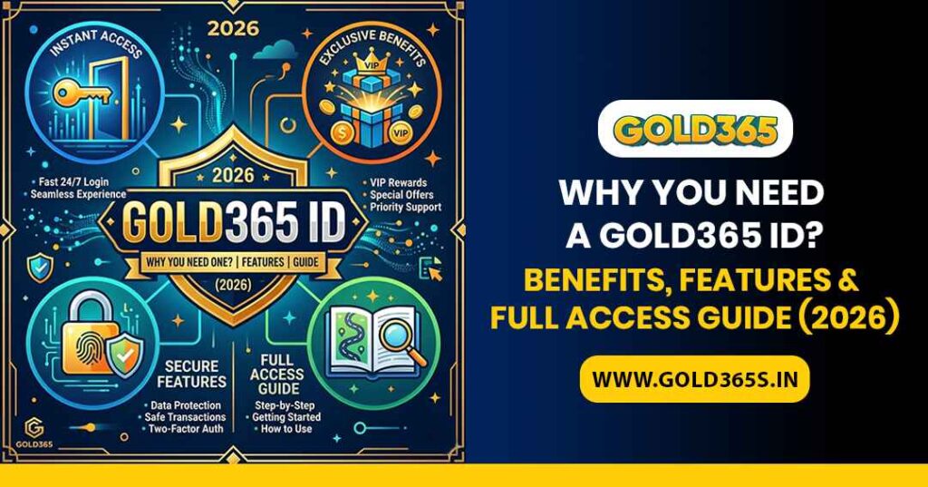 Gold365 ID benefits guide showing features, full access, secure signup and user-friendly platform experience for 2026 users.