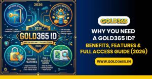 Gold365 ID benefits guide showing features, full access, secure signup and user-friendly platform experience for 2026 users.